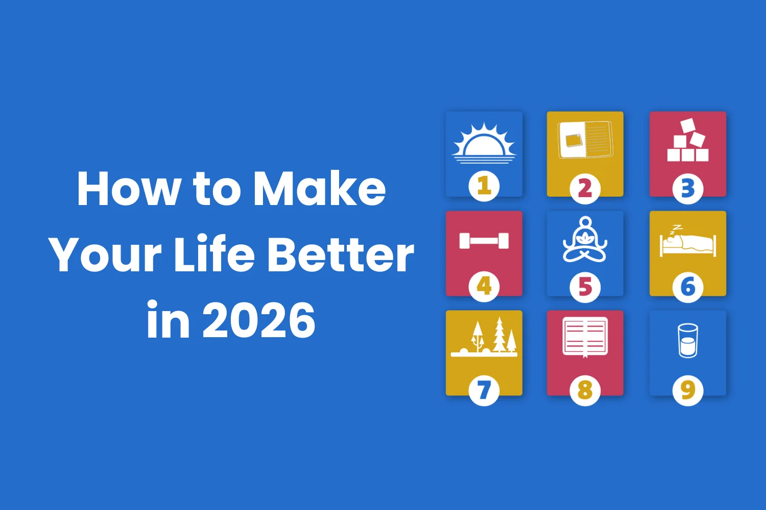 How to Make Your Life Better in 2026 9 Daily Habits That Actually Work - Fayed - Fayedtion
