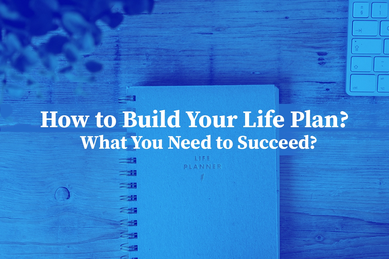 how to build life planner