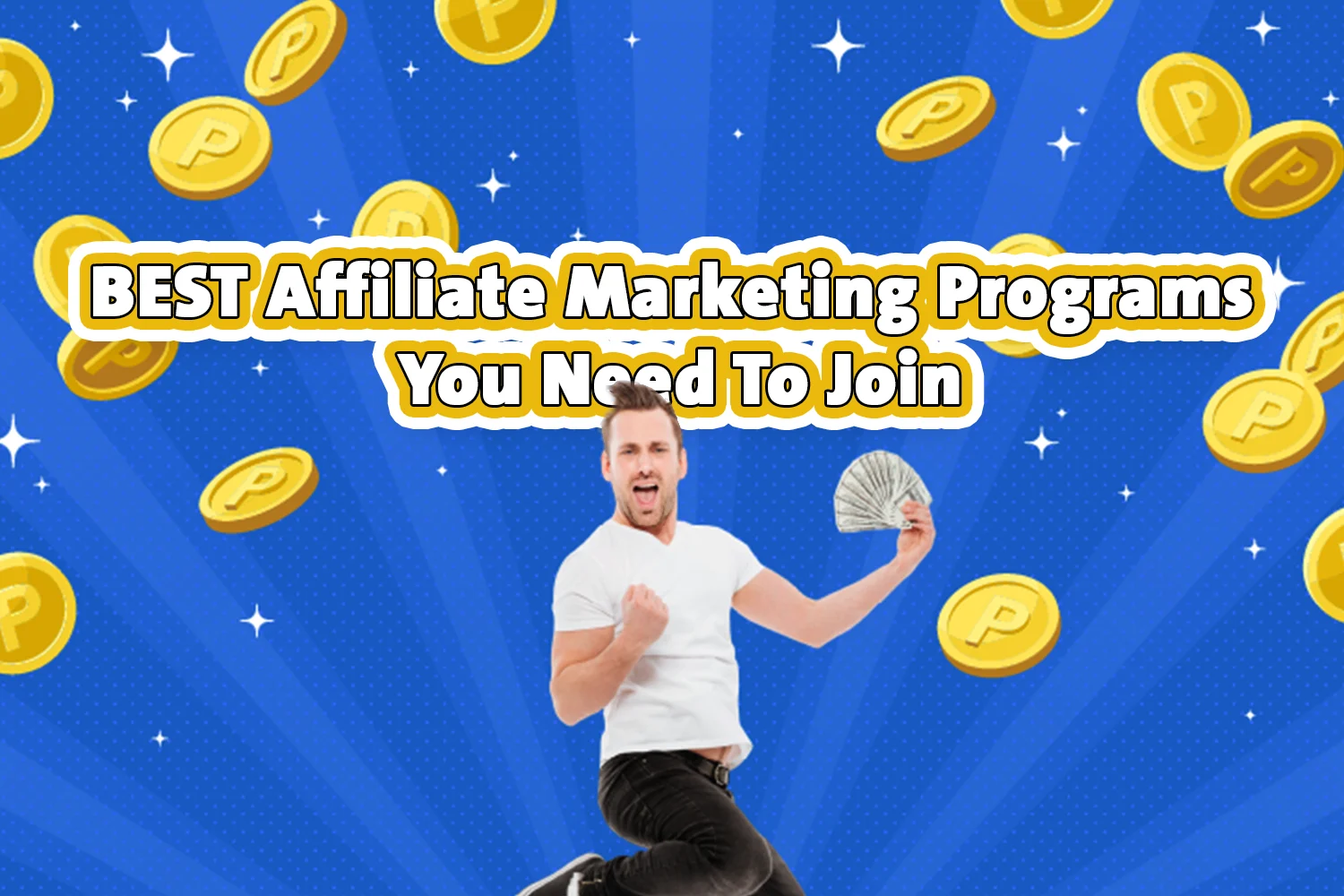 Happy man with coins drop from BEST-Affiliate-Marketing-Programs-You-Need-To-Join